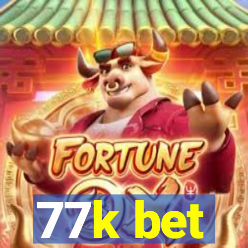 77k bet