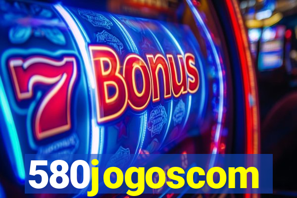 580jogoscom