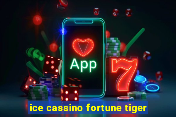 ice cassino fortune tiger