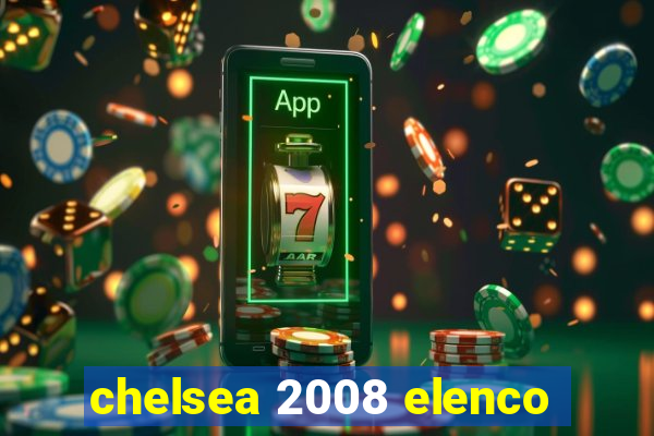 chelsea 2008 elenco