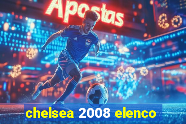 chelsea 2008 elenco