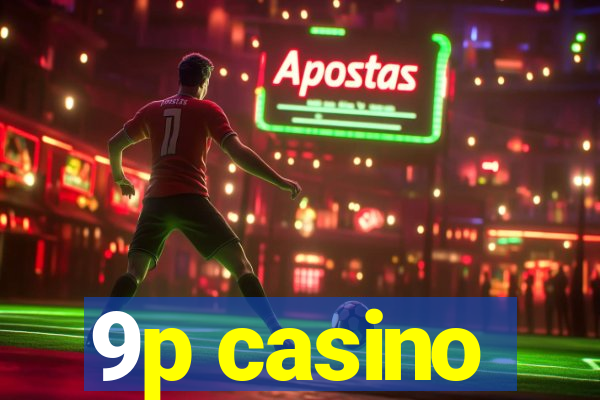 9p casino