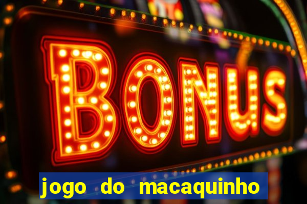 jogo do macaquinho que ganha dinheiro