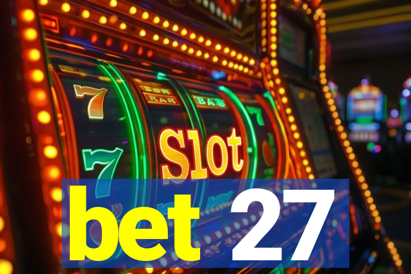 bet 27