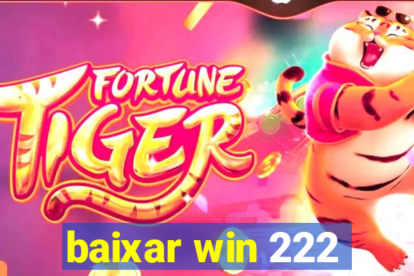 baixar win 222