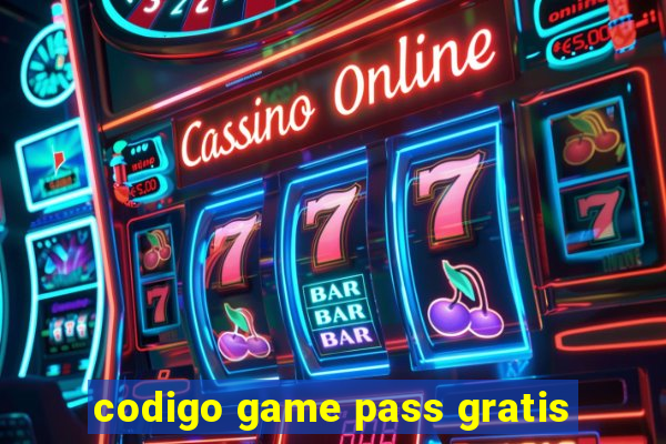 codigo game pass gratis