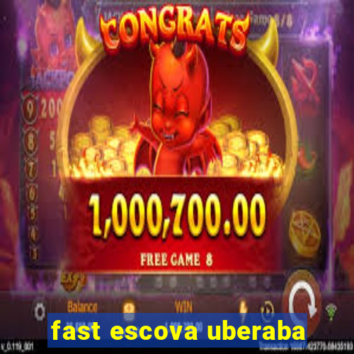 fast escova uberaba