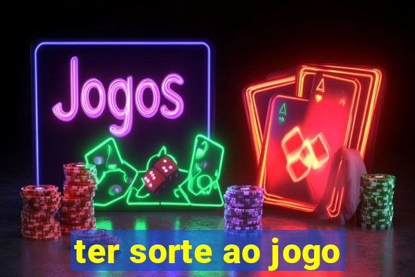 ter sorte ao jogo