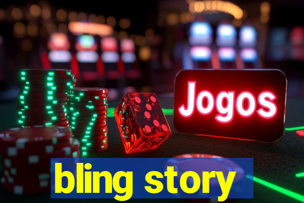 bling story