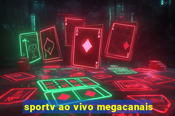 sportv ao vivo megacanais