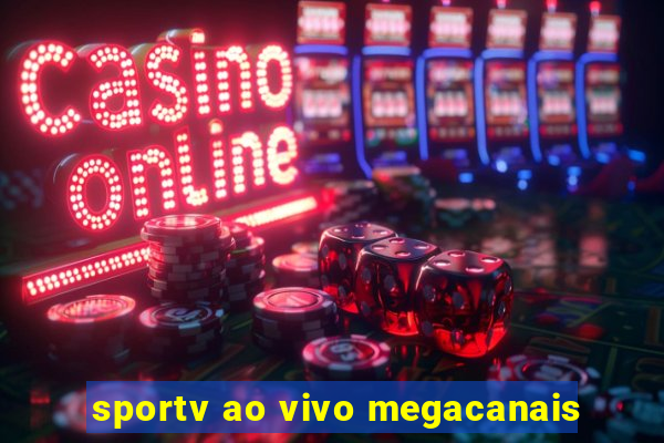 sportv ao vivo megacanais