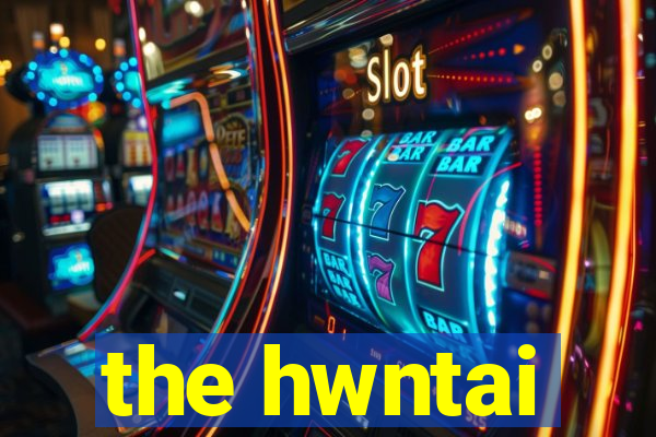 the hwntai