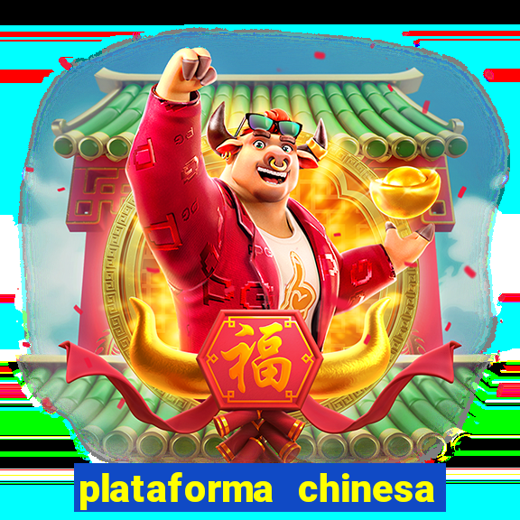 plataforma chinesa de jogos de cassino