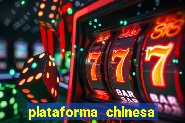 plataforma chinesa de jogos de cassino