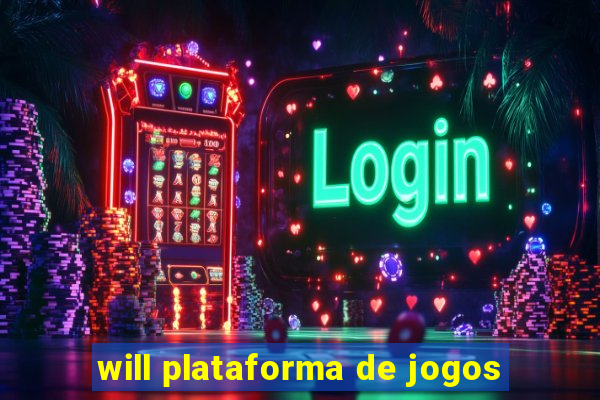 will plataforma de jogos