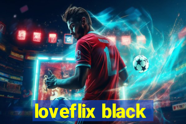 loveflix black