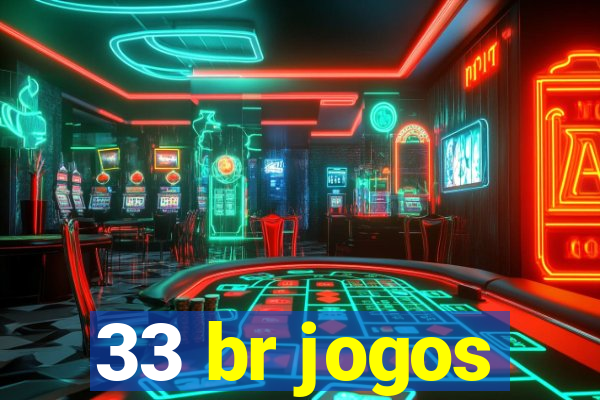 33 br jogos