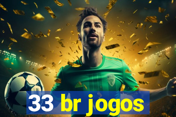 33 br jogos