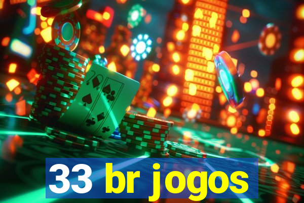 33 br jogos