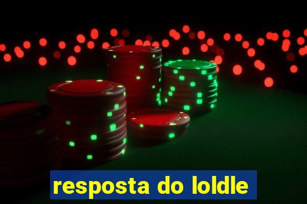 resposta do loldle