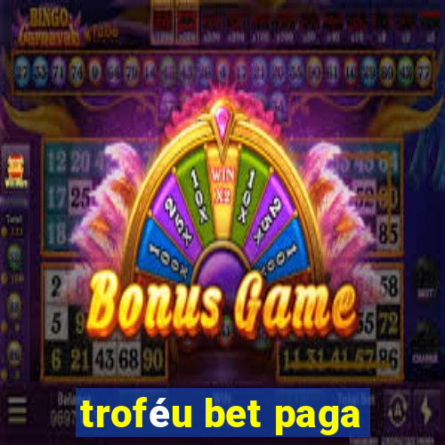 troféu bet paga