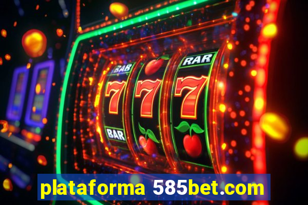 plataforma 585bet.com