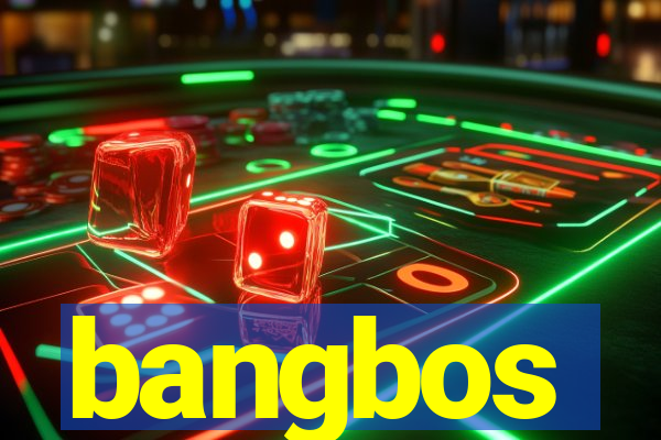 bangbos