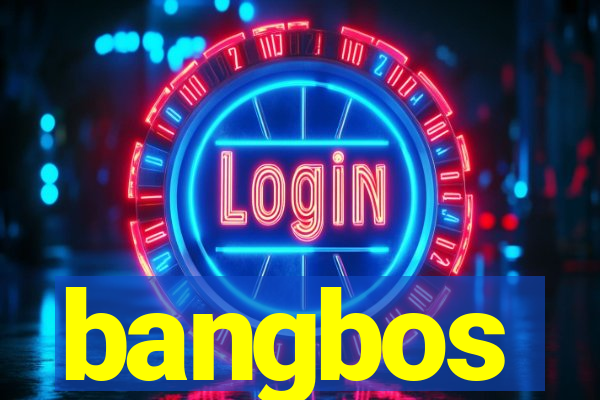 bangbos