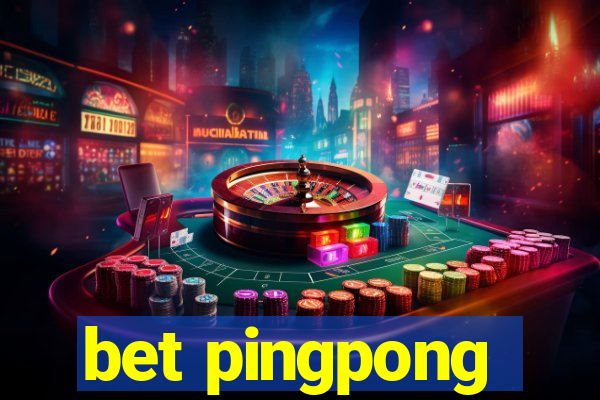 bet pingpong