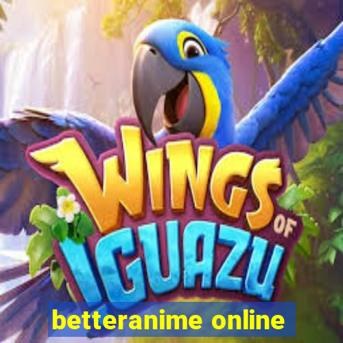 betteranime online