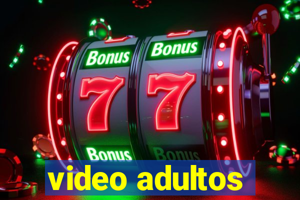 video adultos