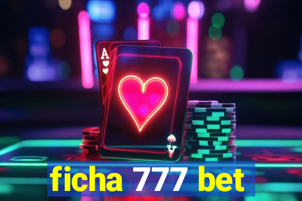 ficha 777 bet