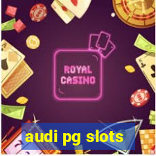 audi pg slots