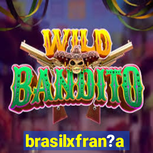 brasilxfran?a