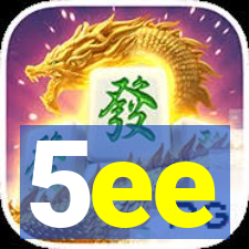 5ee