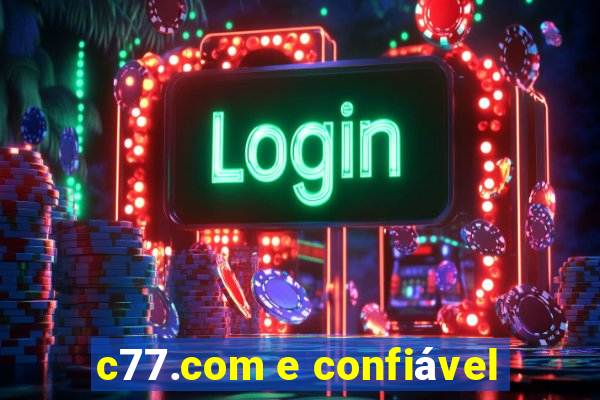 c77.com e confiável