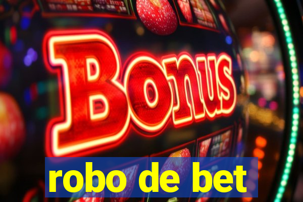 robo de bet