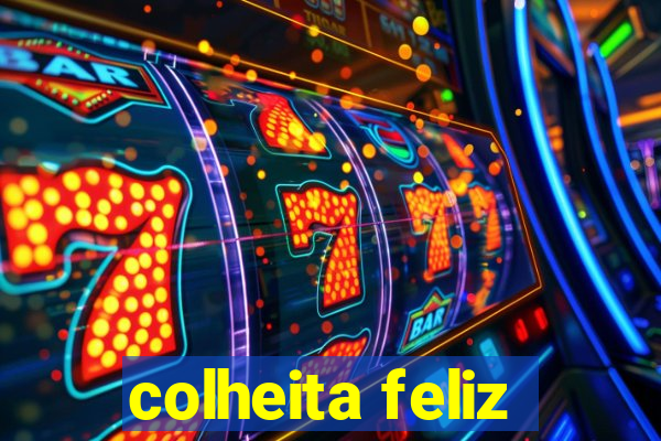 colheita feliz