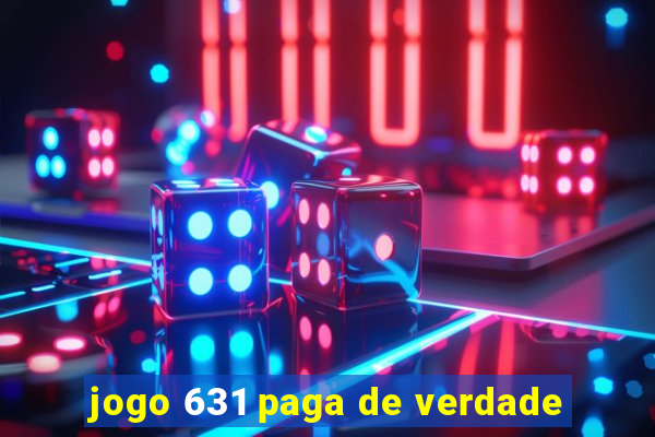 jogo 631 paga de verdade