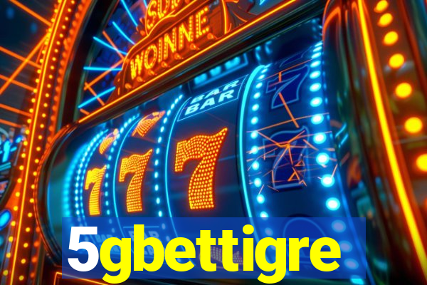 5gbettigre