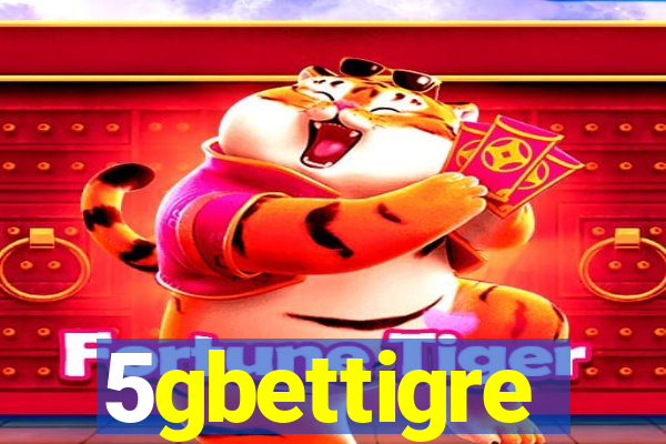 5gbettigre