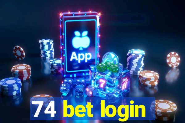 74 bet login