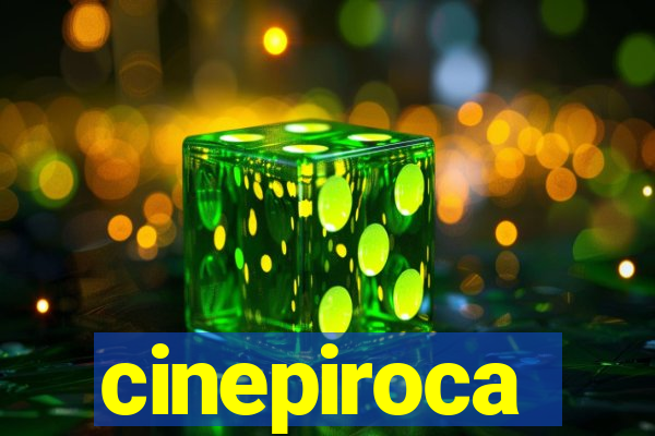 cinepiroca