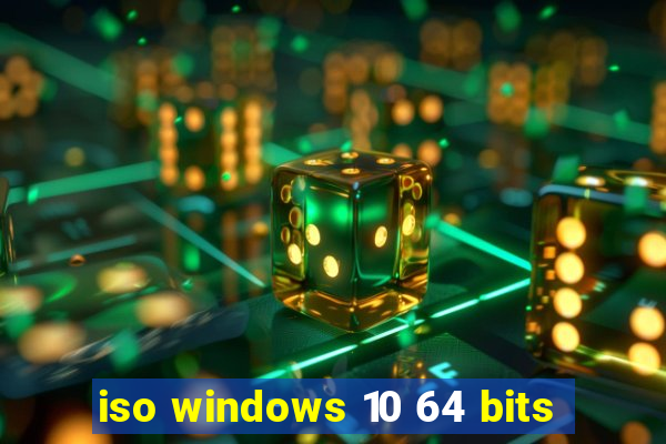 iso windows 10 64 bits