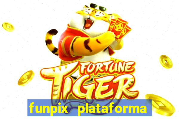 funpix plataforma de jogos