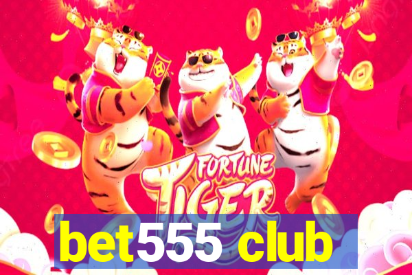 bet555 club