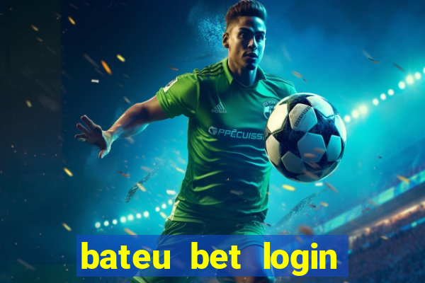 bateu bet login entrar na minha conta