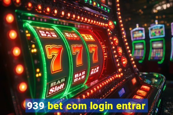 939 bet com login entrar