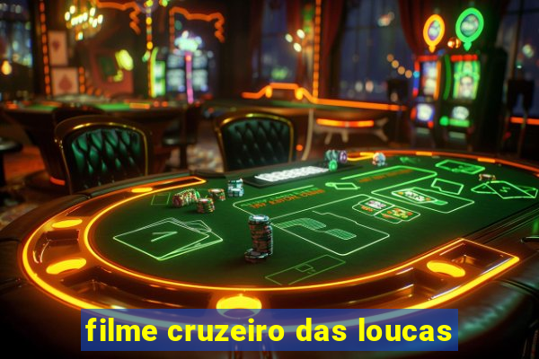 filme cruzeiro das loucas