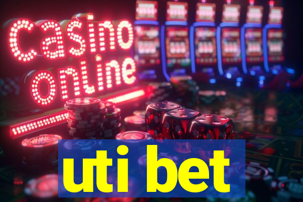 uti bet